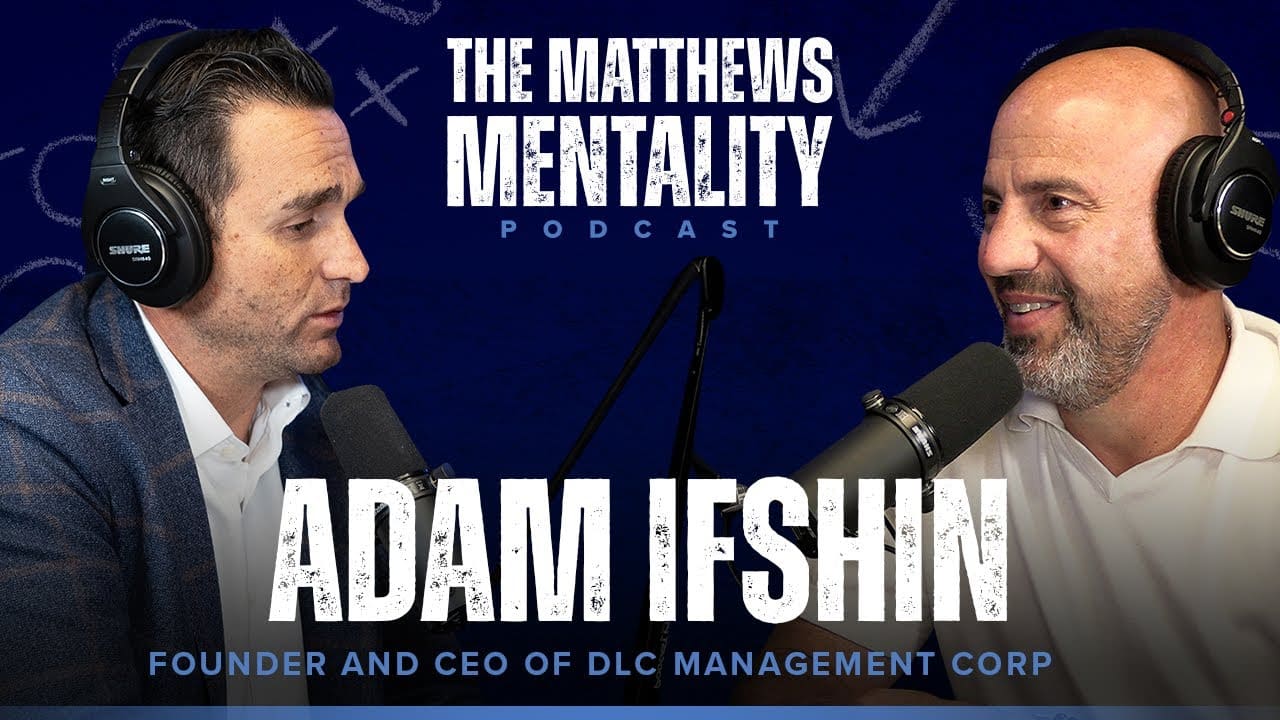 Adam Ifshin Kyle Matthews The Matthews Mentality Podcast