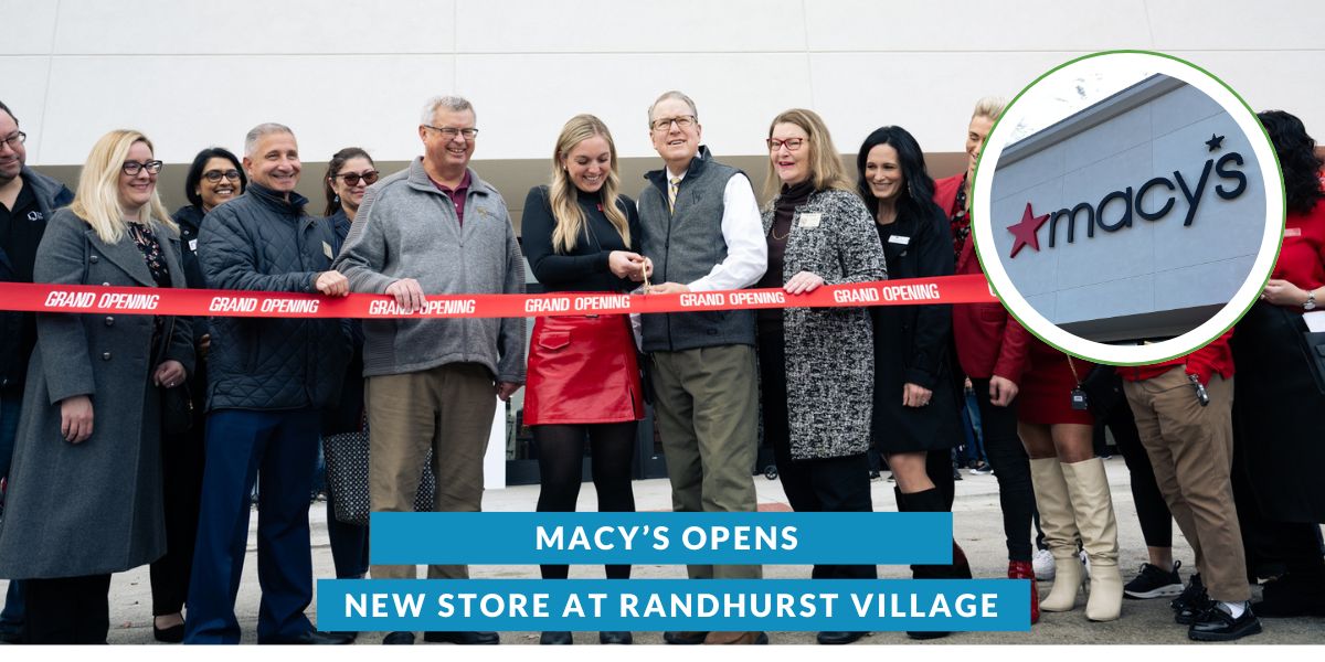 DLC welcomes Macy’s small format store at iconic Randhurst Village in ...